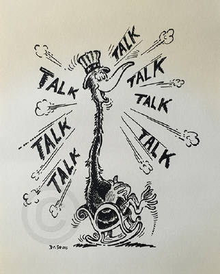 Artist: Dr. Seuss  , Title: Talk Talk Talk - click for larger image